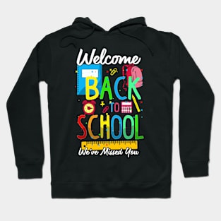 Welcome Back To School We've Missed You Funny Teacher Hoodie